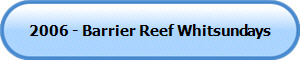 2006 - Barrier Reef Whitsundays