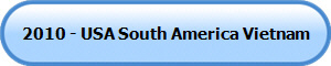 2010 - USA South America Vietnam